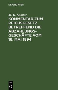 Produktbild: Kommentar zum Reichsgesetz betreffend die Abzahlungsgesch&auml;fte vom 16. Mai 1894