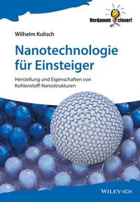 Bild vom Artikel Nanotechnologie für Einsteiger vom Autor Wilhelm Kulisch