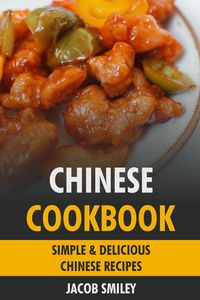 Produktbild: Chinese Cookbook: Simple & Delicious Chinese Recipes