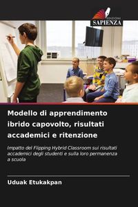 Produktbild: Modello di apprendimento ibrido capovolto, risultati accademici e ritenzione