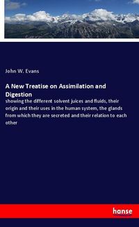 Produktbild: A New Treatise on Assimilation and Digestion