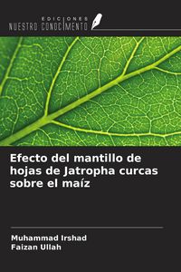 Produktbild: Efecto del mantillo de hojas de Jatropha curcas sobre el ma&iacute;z