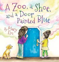 Produktbild: A Zoo, a Shoe, and a Door Painted Blue (hardcover)