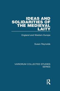 Produktbild: Reynolds, S: Ideas and Solidarities of the Medieval Laity
