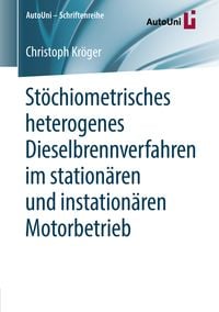 Produktbild: St&ouml;chiometrisches heterogenes Dieselbrennverfahren im station&auml;ren und instation&auml;ren Motorbetrieb