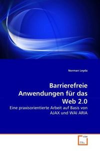 Produktbild: Leyda, N: Barrierefreie Anwendungen f&uuml;r das Web 2.0