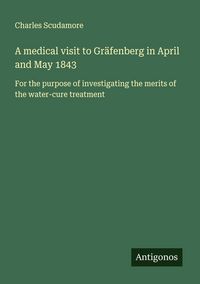Produktbild: A medical visit to Gr&auml;fenberg in April and May 1843