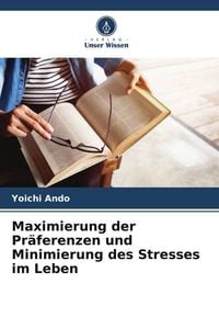 Produktbild: Maximierung der Pr&auml;ferenzen und Minimierung des Stresses im Leben