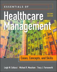 Produktbild: Essentials of Healthcare Management: Cases, Concepts, and Skills, Second Edition