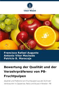 Produktbild: Bewertung der Qualit&auml;t und der Verzehrpr&auml;ferenz von PB-Fruchtpulpen