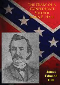Produktbild: Diary of a Confederate Soldier James E. Hall