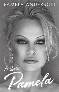 In Liebe, Pamela von Pamela Anderson