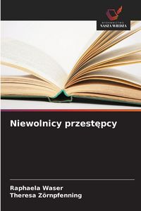 Produktbild: Niewolnicy przest&iquest;pcy