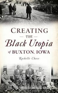 Produktbild: Creating the Black Utopia of Buxton, Iowa