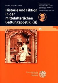 Historie und Fiktion in der mittelalterlichen Gattungspoetik (II) Fritz Peter Knapp