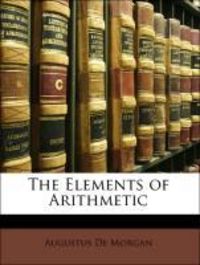 Produktbild: De Morgan, a: Elements Of Arithmetic