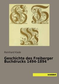 Produktbild: Geschichte des Freiberger Buchdrucks 1494-1894