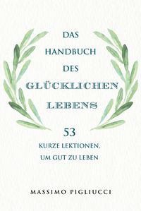 Produktbild: Das Handbuch des gl&uuml;cklichen Lebens