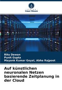 Produktbild: Auf k&uuml;nstlichen neuronalen Netzen basierende Zeitplanung in der Cloud