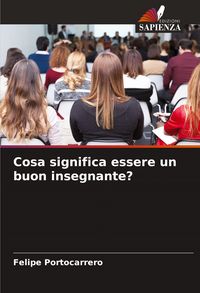 Produktbild: Cosa significa essere un buon insegnante?