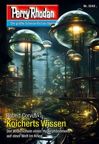 Produktbild: Perry Rhodan 3242: Koicherts Wissen