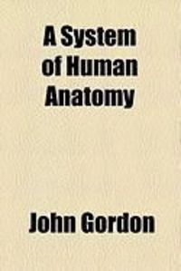 Produktbild: A System of Human Anatomy