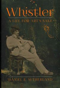 Produktbild: Sutherland, D: Whistler - A Life for Art&prime;s Sake