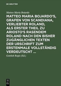 Produktbild: Matteo Maria Bojardo's, Grafen von Scandiana, Verliebter Roland
