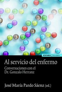 Produktbild: Al servicio del enfermo : conversaciones con el Dr. Gonzalo Herranz