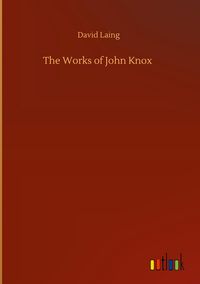 Produktbild: The Works of John Knox