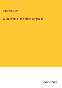 Produktbild: A Grammar of the Greek Language