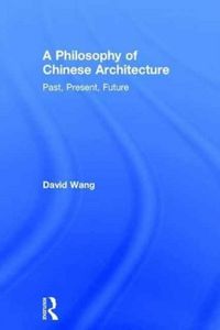 Produktbild: Wang, D: A Philosophy of Chinese Architecture