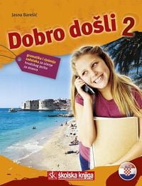 Produktbild: Dobro dosli 2 - Kroatisch als Fremdsprache Arbeitsbuch 2 Grammatik- und Arbeitsbuch 2 gramatika i rjeenja zadataka za ucenje hrvatskog jezika za strance