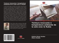 Produktbild: Teinture innovante &agrave; temp&eacute;rature ambiante de la soie avec le Rubia