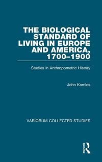 Produktbild: The Biological Standard of Living in Europe and America, 1700-1900
