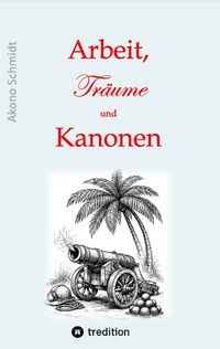 Produktbild: Arbeit, Tr&auml;ume und Kanonen
