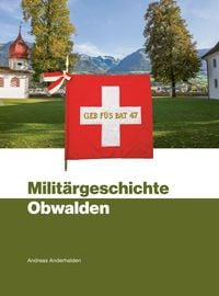 Produktbild: Milit&auml;rgeschichte Obwalden