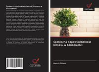 Produktbild: Spo&iquest;eczna odpowiedzialno&iquest;&iquest; biznesu w bankowo&iquest;ci