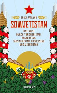 Bild vom Artikel Sowjetistan vom Autor Erika Fatland