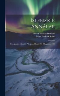 Produktbild: &Iacute;slenzkir Ann&aacute;lar: Sive Annales Islandici, Ab Anno Christi 803 Ad Annum 1430