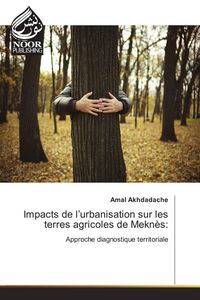 Produktbild: Impacts de l'urbanisation sur les terres agricoles de Mekn&egrave;s: