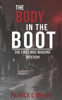 Produktbild: The Body in the Boot: The first Mac Maguire mystery