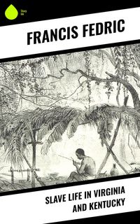 Produktbild: Slave Life in Virginia and Kentucky