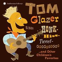 Produktbild: Tom Glazer Sings Honk-Hiss-Tweet-GGGGGGGGGG and Ot