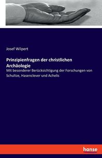 Produktbild: Prinzipienfragen der christlichen Arch&auml;ologie