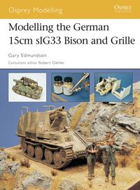 Produktbild: Modelling the German 15cm sIG33 Bison and Grille