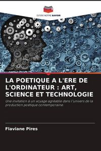 Produktbild: La Poetique a L'ere De L'ordinateur : Art, Science Et Technologie