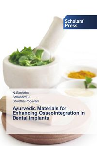 Produktbild: Ayurvedic Materials for Enhancing Osseointegration in Dental Implants