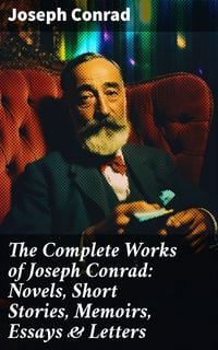 Bild vom Artikel The Complete Works of Joseph Conrad: Novels, Short Stories, Memoirs, Essays & Letters vom Autor Joseph Conrad