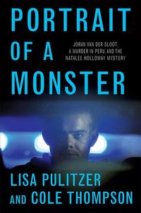 Produktbild: Portrait of a Monster: Joran Van Der Sloot, a Murder in Peru, and the Natalee Holloway Mystery